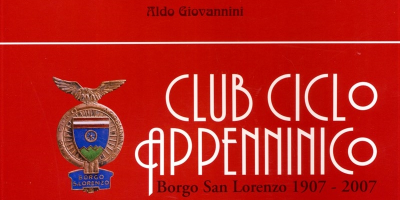 Il frontespizio del libro dei 100 anni del Club Ciclo Appenninico 1907 di Borgo San Lorenzo.