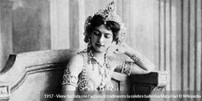 1917 - Viene giustiziata Mata Hari (107 anni fa)