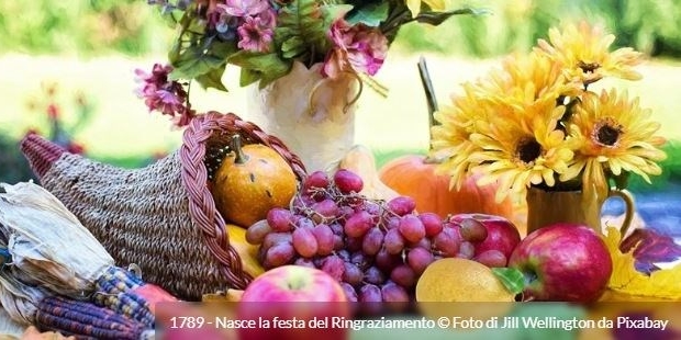 1789 - Nasce la festa del Ringraziamento (235 anni fa).