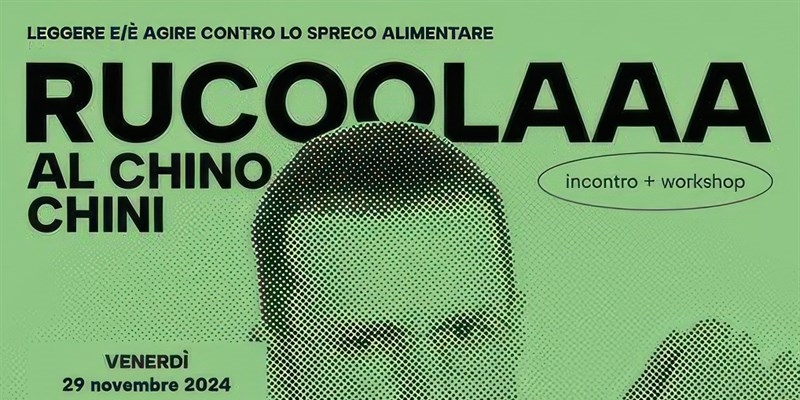 Un taglio della locandina dell'evento "Rucoolaaa al chino chini"