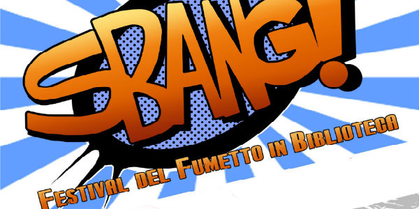 Sbang! Prosegue il “festival”, prossimo incontro a Vicchio