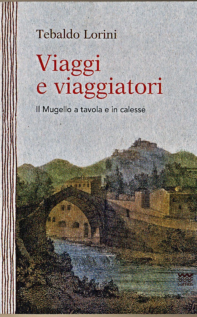 Da Goethe a Stendhal. Viaggi e Viaggiatori nel Mugello. Libro in redazione