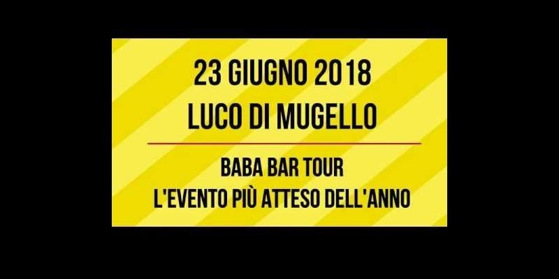 BabaBarTour 2018. L'evento dell'anno a Luco di Mugello